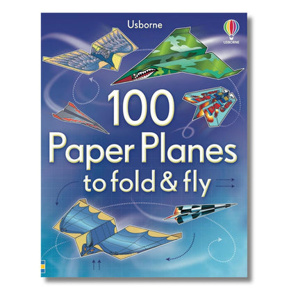 100 Paper Planes to Fold and Fly
