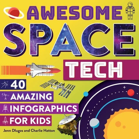 Awesome Space Tech  40 Amazing Info-graphics for Kids Book